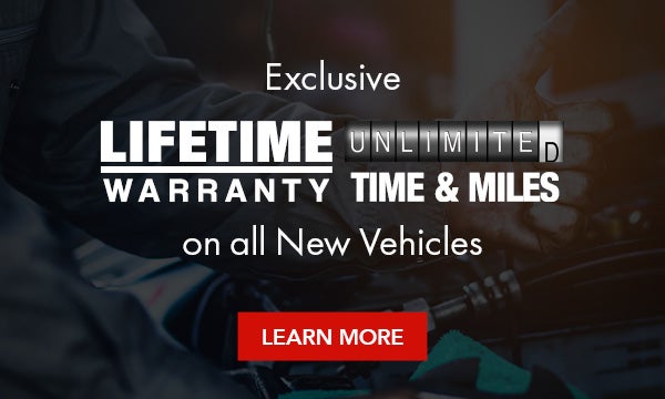 Exclusive Lifetime Warranty on all New Vehicles